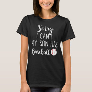 T-shirt Désolé de ne pas pouvoir avoir mon fils de basebal