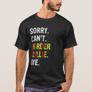 T-shirt Désolé de ne pas pouvoir fractionner Collie Bye T