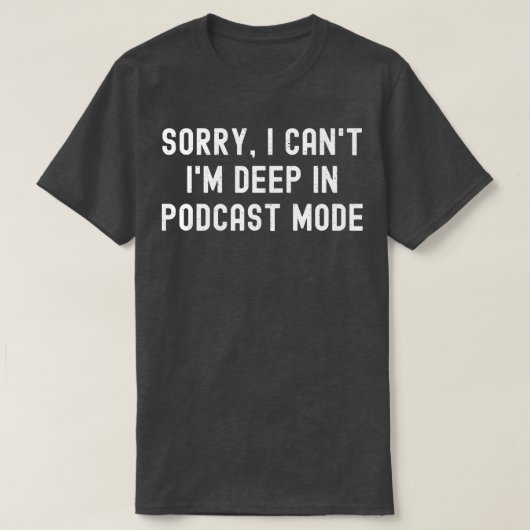 T-shirt Désolé de ne pas pouvoir m'approcher en mode Podca (Design devant)