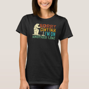 T-shirt Désolé de ne pas pouvoir parler Je suis sur une au