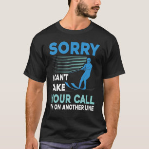 T-shirt Désolé de ne pas pouvoir prendre votre appel Je su