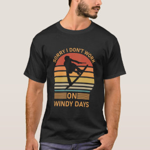T-shirt Désolé de ne pas travailler les jours venteux - Ki