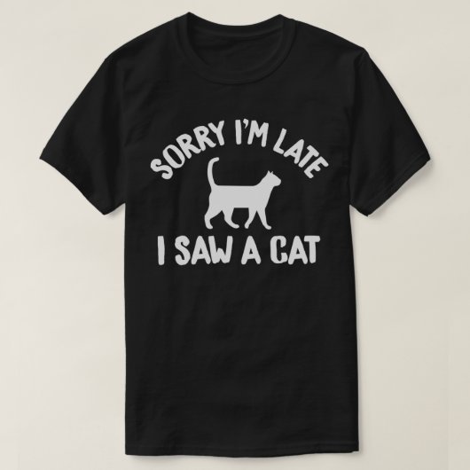 T-shirt Désolé d'être en retard (Design devant)