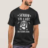 T-shirt Désolé d'être en retard J'ai vu un chien Cocker Sp (Devant)