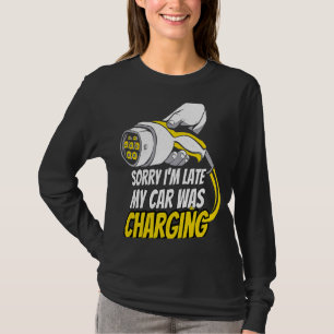 T-shirt Désolé d'être en retard Ma voiture a chargé un EV
