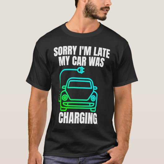 T-shirt Désolé d'être en retard ma voiture était chargée E (Devant)