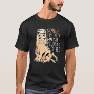 T-shirt Désolé d'être en retard Mon chat coincé dans un ve