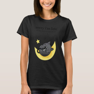 T-shirt Désolé d'être en retard Mon chat était assis sur m