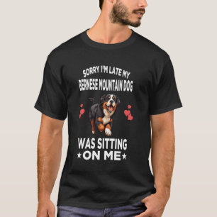 T-shirt Désolé d'être en retard Mon chien Bernese Mountain