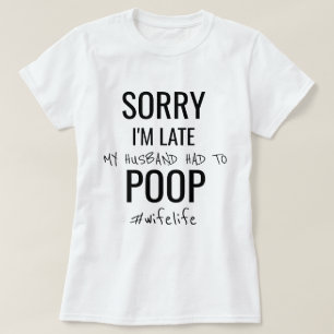 T-shirt Désolé d'être en retard, mon mari a dû faire d