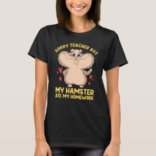 T-shirt Désolé Enseignant Mais Mon Hamster A Mangé Mes Dev