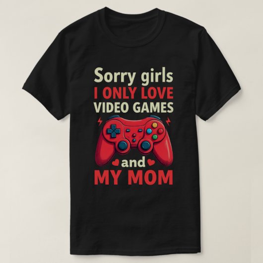 T-shirt Désolé Filles J'Aime Seulement Jeux Vidéo Et Maman (Design devant)