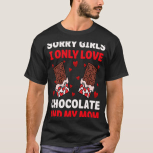 T-shirt Désolé Filles J'Aime Seulement Le Chocolat Et Ma M