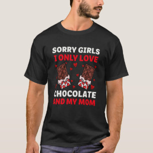 T-shirt Désolé Filles J'Aime Seulement Le Chocolat Et Ma M