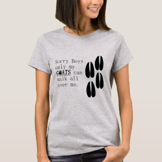 T-shirt Désolé Garçons seulement mes chèvres peuvent march