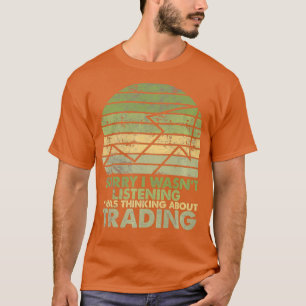 T-shirt Désolé I Wasnt Listening I Thinking About