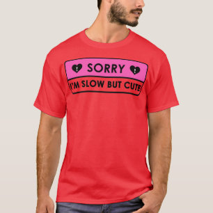 T-shirt Désolé Iamp39m lent mais mignon pilote étudiant