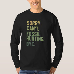 T-shirt Désolé, impossible de chasser les fossiles, au rev
