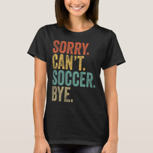 T-shirt Désolé. Impossible. Football. Au revoir. Mèmes drô