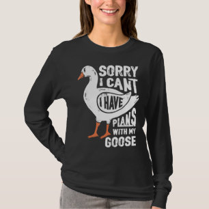 T-shirt Désolé J'Ai Des Plans Avec Mon Oie