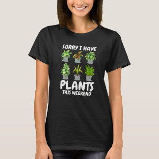 T-shirt Désolé j'ai des plantes ce week-end jardin maison