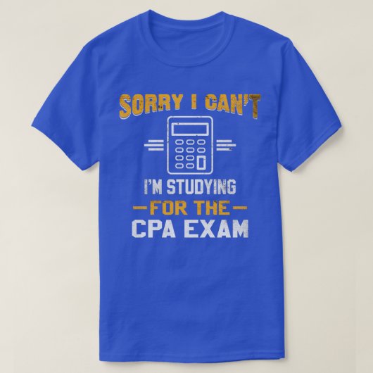 T-shirt Désolé, J'Ai Étudié Canx27t Ix27m Pour L'Examen CP (Design devant)