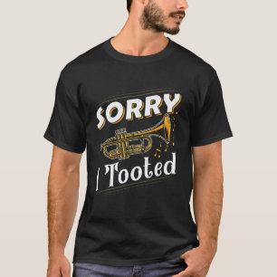 T-shirt Désolé j'ai pété Trompettiste Cuivre Trompettiste