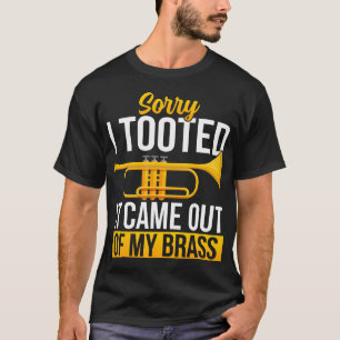 T-shirt Désolé j'ai péter c'est sorti de mon cuivre - Drôl