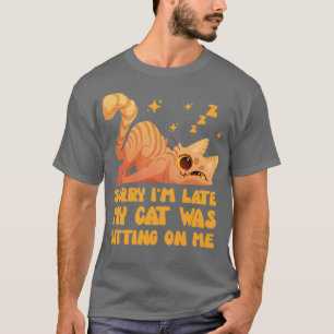 T-shirt Désolé, J'Ai Tard Mon Chat Était Assis Sur Moi