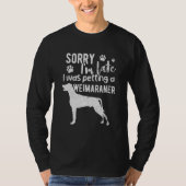 T-shirt Désolé, J'Ai Tardé À Péter Un Chien Weimaraner (Devant)