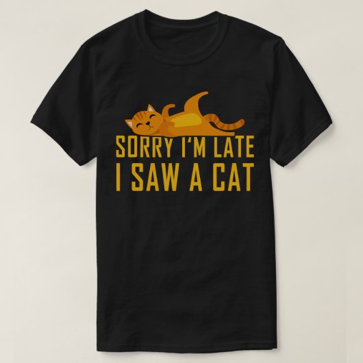 T-shirt Désolé, J'Ai Vu Un Chat 2 En Retard (Design devant)