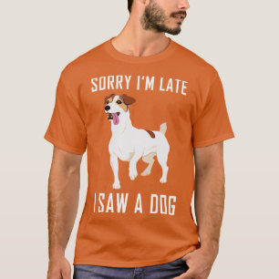 T-shirt Désolé, J'Ai Vu Un Chien 2 En Retard