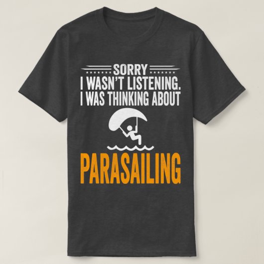 T-shirt Désolé J'Ai Wasnx27t J'Écoutais Je Pensais Parasai (Design devant)