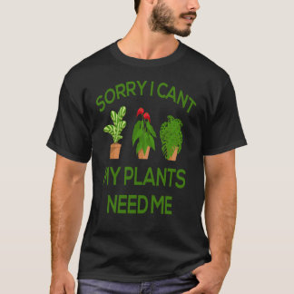T-shirt Désolé je biseaute mes plantes ai besoin de moi