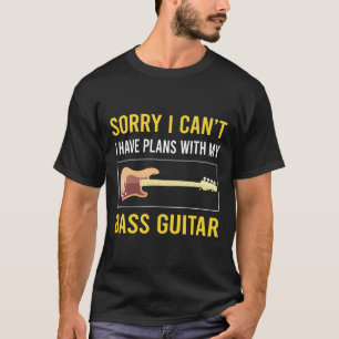 T-shirt Désolé Je Cant Bass Guitariste Guitariste