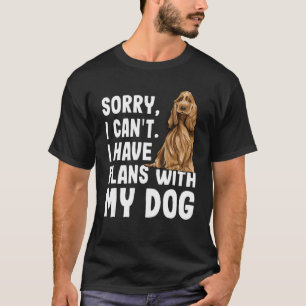 T-shirt Désolé Je De Projets Avec Mon Cocker Espagnol Fran