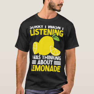 T-shirt Désolé, je n'ai pas écouté le jus de citron à la c