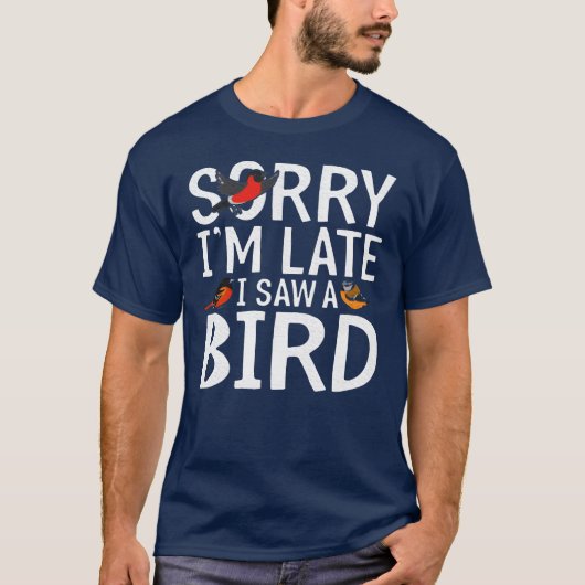 T-shirt Désolé Je N'Ai Pas Vu Un Oiseau Amoureux Oiseaux C (Devant)