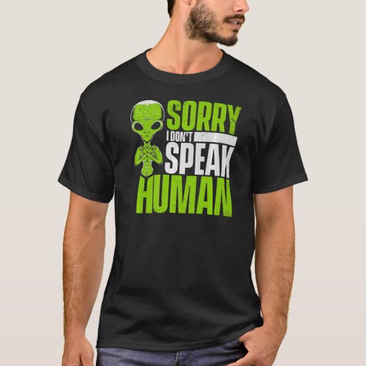 T-shirt Désolé je ne parle pas Alien humain Alien (Devant)