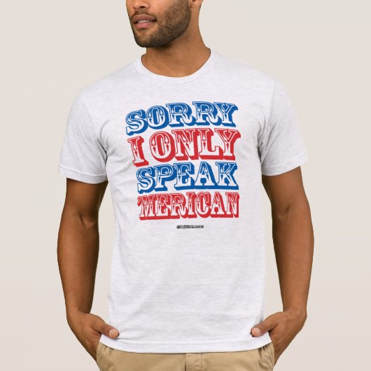 T-shirt Désolé, je ne parle que 'Merican (Devant)