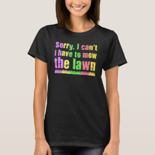 T-shirt Désolé, je ne peux pas avoir à tondre la loi de ja