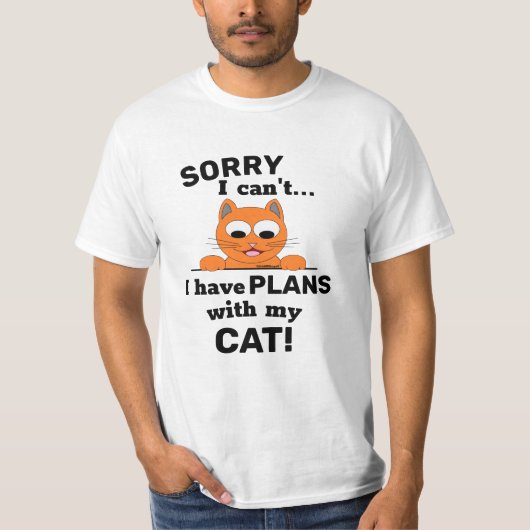 T-shirt DÉSOLÉ Je ne peux pas avoir de PLANS avec mon CAT! (Devant)