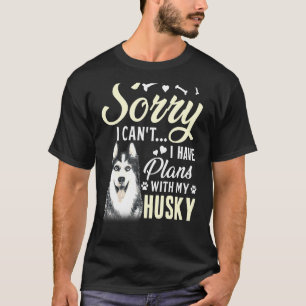 T-shirt Désolé Je Ne Peux Pas Avoir Des Plans Avec Mon Chi