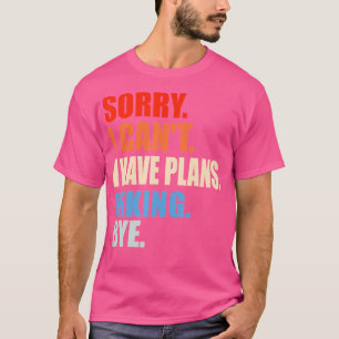 T-shirt Désolé Je Ne Peux Pas Avoir Des Plans Randonnée Ho
