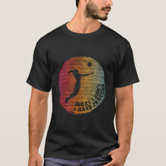 T-shirt Désolé Je Ne Peux Pas Avoir Pratique - Fun Volleyb