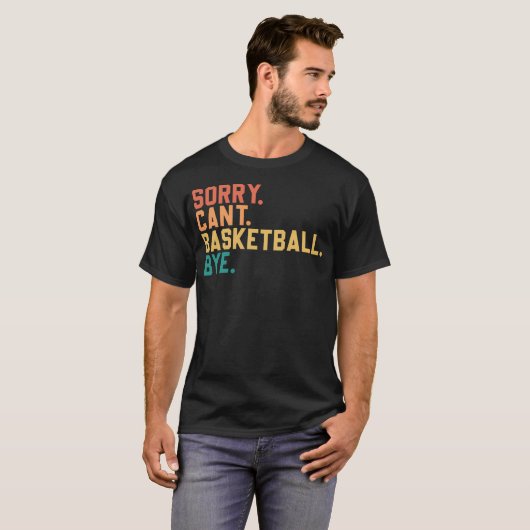 T-shirt Désolé . Je Ne Peux Pas. Ballon de basket. Au revo (Devant entier)