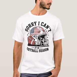T-shirt Désolé je ne peux pas c'est la saison de football