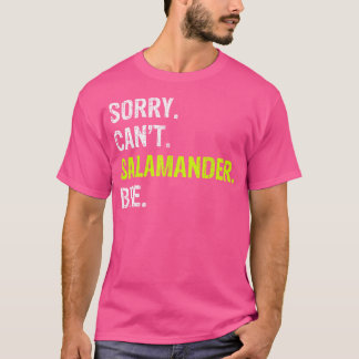 T-shirt Désolé, Je Ne Peux Pas Dire À Salamander