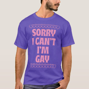 T-shirt Désolé, je ne peux pas être gay drôle Gay pride LG