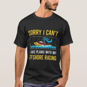 T-shirt Désolé, Je Ne Peux Pas Faire De Course Hors-Bord